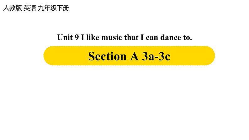 Unit 9 I like music that I can dance to 第2课时 Section A 3a-3c 课件01