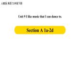 Unit 9 I like music that I can dance to. 第1课时（SectionA1a-2d）课件（共35张ppt 听力音频 视频）
