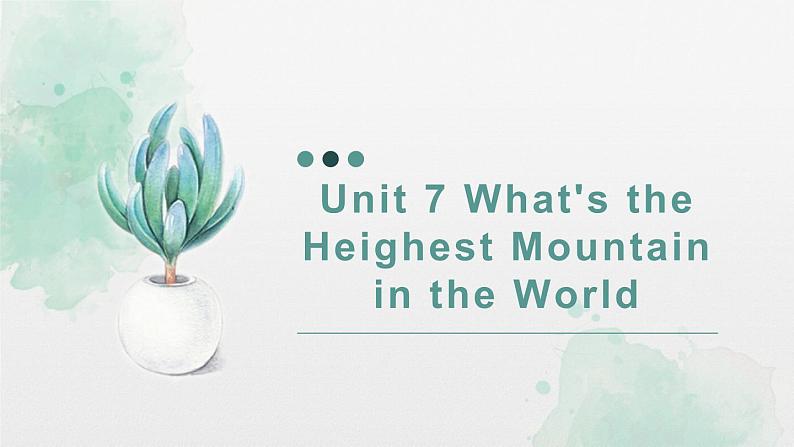 人教版英语八年级下册 Unit 7 What’s the highest mountain in the world?课文课件01