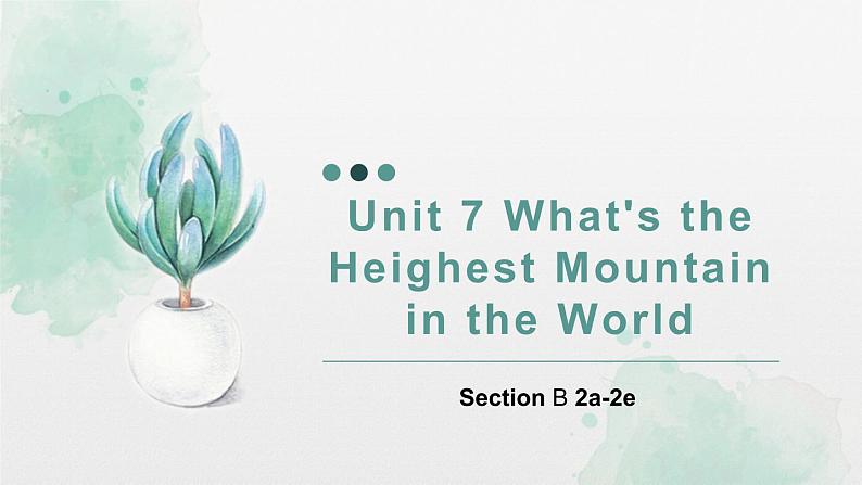 人教版英语八年级下册 Unit 7 What’s the highest mountain in the world? SectionB 2a-2e课件01