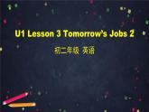 北师大版八年级英语下册 Unit 1 Lesson 3 Tomorrow's jobs 课件（40张ppt）