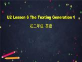 北師大版八年級(jí)下冊(cè)英語(yǔ)課件Unit 2 Lesson 6 The Texting Generation 1 (共64張PPT)