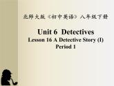 北师大版八年级英语下Unit 6 Lesson 16---A Detective Story I 教学课件 (共13张PPT)
