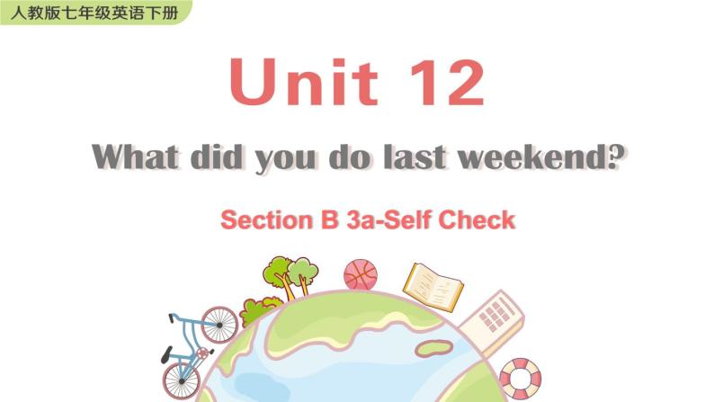 Unit 12 Section B 3a-Self Check 课件01