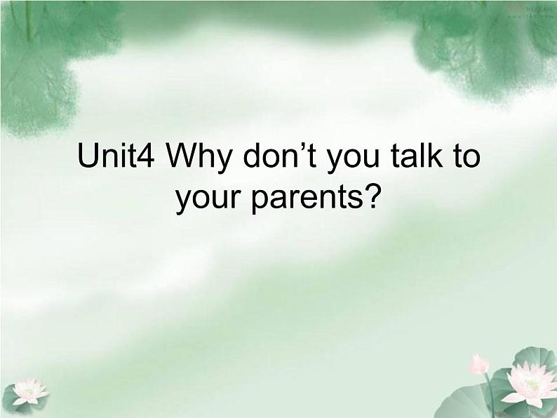 八年级下册 Unit4What don't you talk to your parents. 单元知识点复习课件01