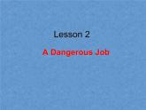 北师大版英语七下Unit 1《Lesson 2 A Dangerous Job》ppt课件1