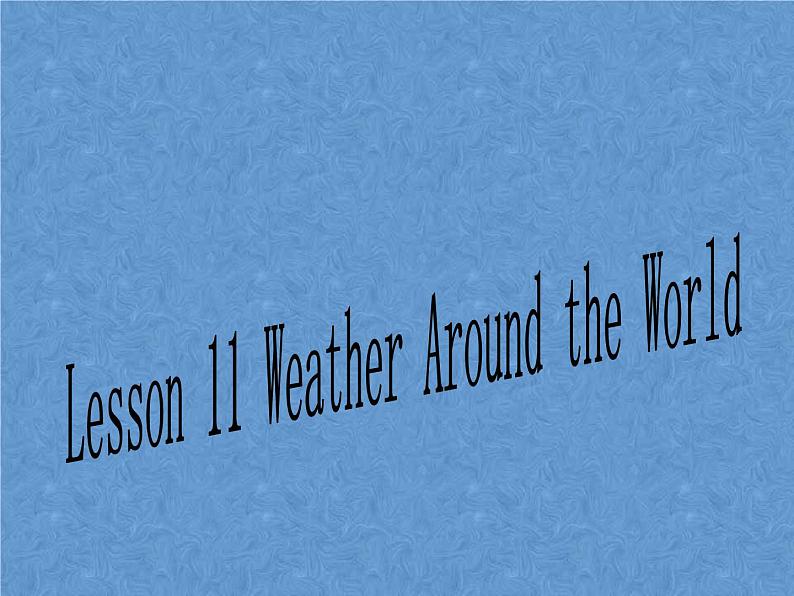 2021春北师大版英语七下Unit 4《Lesson 11 Weather Around the World》ppt第2课时教学课件第1页