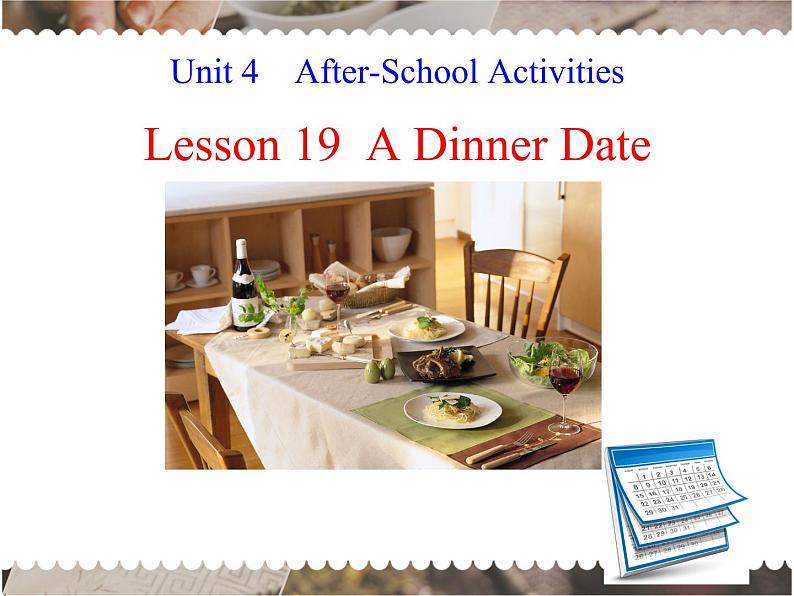 冀教版七年级下册  Unit 4  Lesson 19 A Dinner Date 课件01