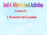 冀教版英语七年级下册  Unit 4  Lesson 23《A Weekend with Grandma》(共27张PPT)