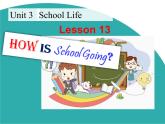 冀教版英语七年级下册  Unit 3  Lesson 13《How Is School Going》公开课(共26张PPT)