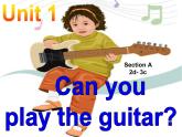 Unit1 Can you play the guitar SectionA 2d-3c 课件
