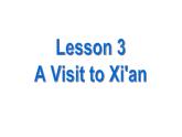 冀教版七年级下册 Unit 1 A Lesson 3 A Visit to Xi'an.ppt