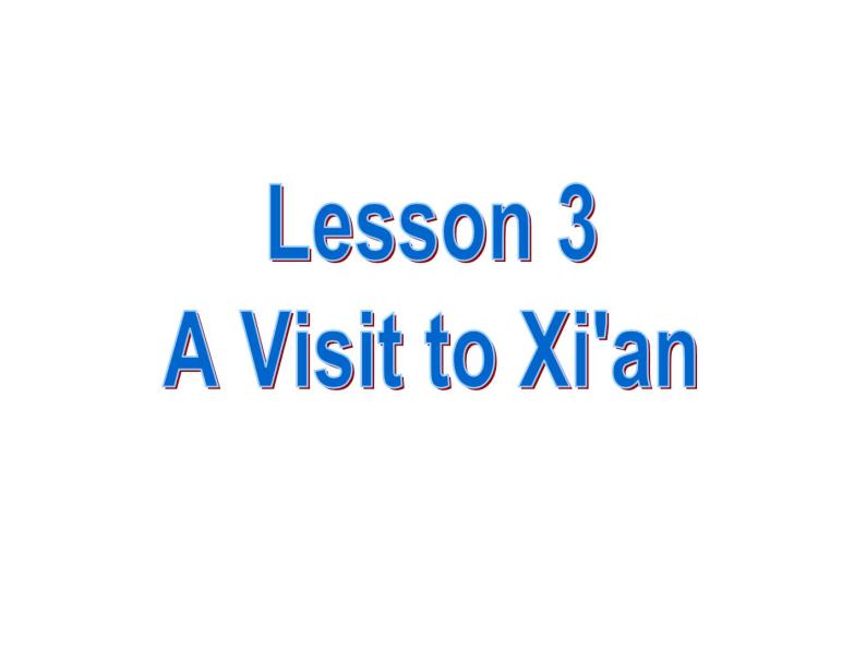 冀教版七年级下册 Unit 1 A Lesson 3 A Visit to Xi'an.ppt01