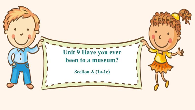 人教版八年级英语下 Unit 9 Have you ever been to a museum Section A 1 (1a-2c)课件 (共22张PPT)02