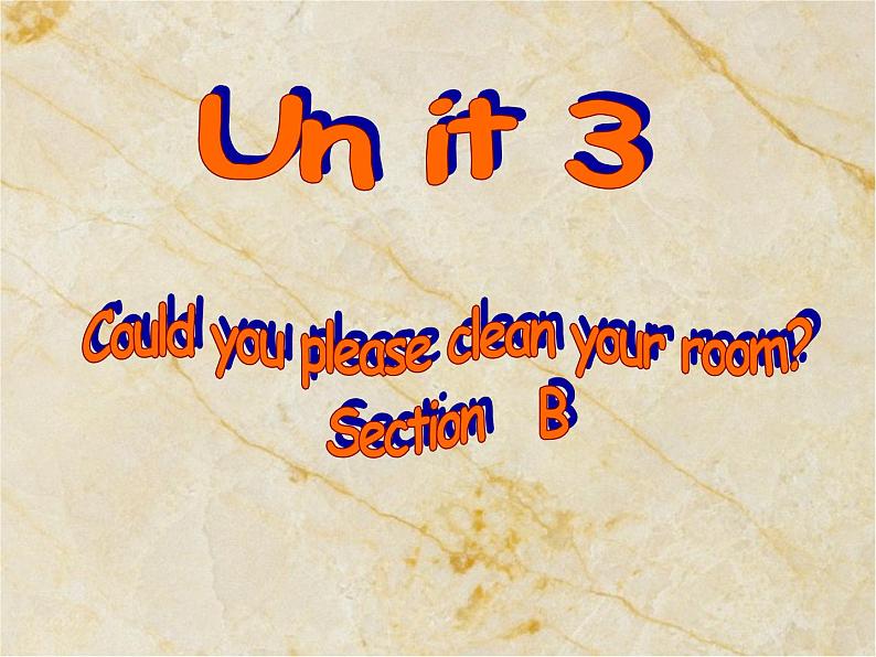 人教版八年级下册Unit3 Could you please clean your room SectionB(共27张PPT)第1页