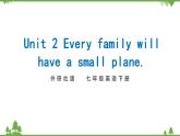 外研版2021学年七下英语 Module 4  Unit 2 Every family will have a small plane. 同步教学课件