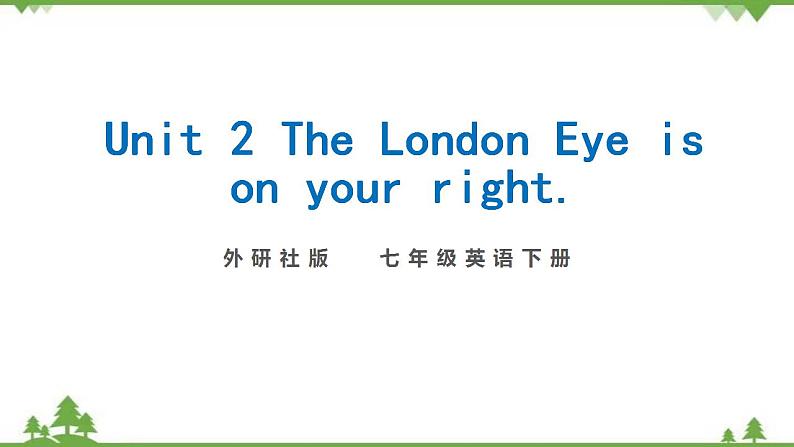 2021学年外研版七下英语 Module 6  Unit 2 The London Eye is on your right. PPT课件01