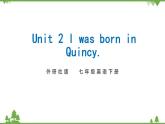 外研版2021学年七下英语 Module 7  Unit 2 I was born in  Quincy. 同步教学课件