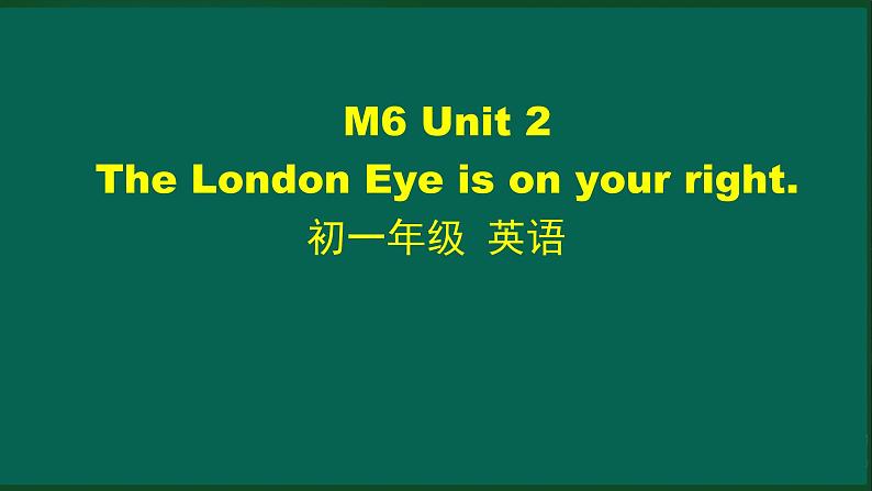 M6 Unit 2 The London Eye is on your right.-2PPT课件第1页