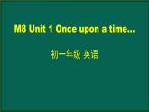 外研版七年级英语下册 Module8 Unit 1 Once upon a time(PPT课件）