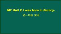 初中Unit 2 I was born in Quincy.多媒体教学课件ppt