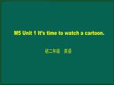 外研版八年级英语下册 Module5  Unit1 It's time to watch a cartoon（PPT课件）