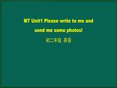 外研版八年级英语下册 Module7 Unit1 Please write to me and send me some photos（PPT课件）