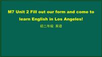 八年级下册Module 7  Summer in Los AngelesUnit 2  Fill out a form and come to learn English in LA课文ppt课件