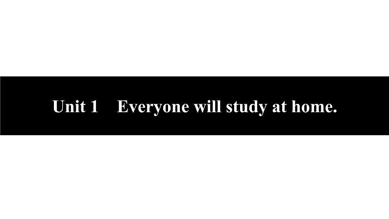 2021年春外研版七年级英语下册  Module4  Unit 1　Everyone will study at home..课件01