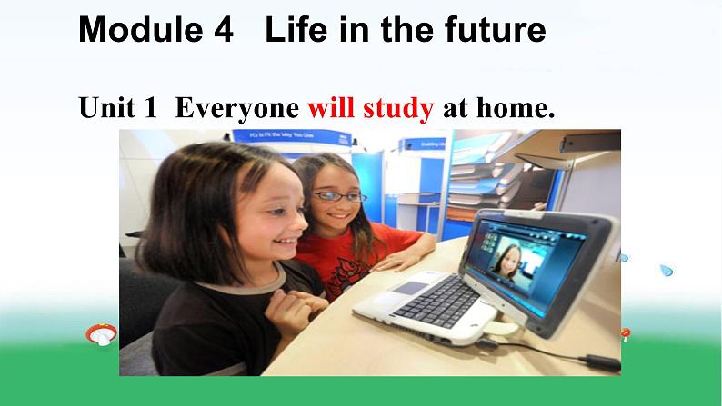 外研版七年级英语下册Module 4 Unit 1  Everyone will study at home 课件01