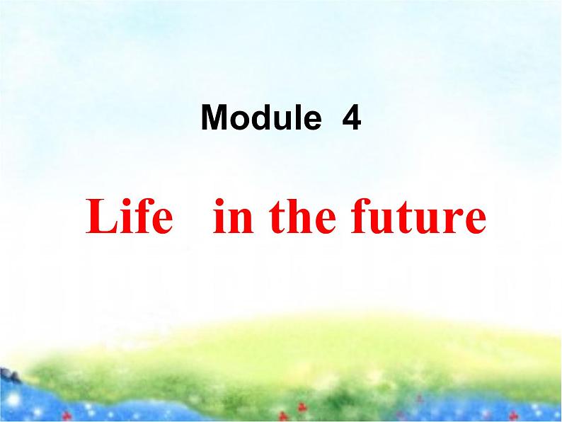 外研版英语七年级下册Module4 Life in the future  Unit 1课件(共28张PPT)01