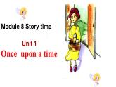 外研版七年级下册Module8 Unit1 Once  upon a time课件