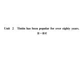 2020春外研版八年級(jí)下冊英語習(xí)題課件：Module5 Unit 2　Tintin has been popular for over eighty years (3份打包)