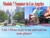 Module 7 Unit 1  Please write to me and send me some photos! 课件