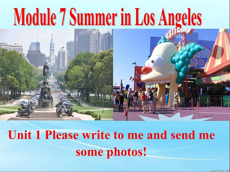 Module 7 Unit 1  Please write to me and send me some photos! 课件01