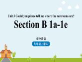 人教新目标（Go For It)九年级上册 Unit3 Could you please tell me where the restrooms are Section B 1a-1e（PPT课件）