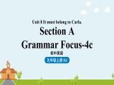 人教新目标（Go For It)九年级上册 Unit8 It must belong to Carla. Section A Grammar Focus-4c（PPT课件）