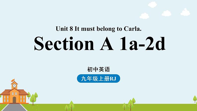 人教新目标（Go For It)九年级上册 Unit8 It must belong to Carla. SectionA 1a-2d（PPT课件）01