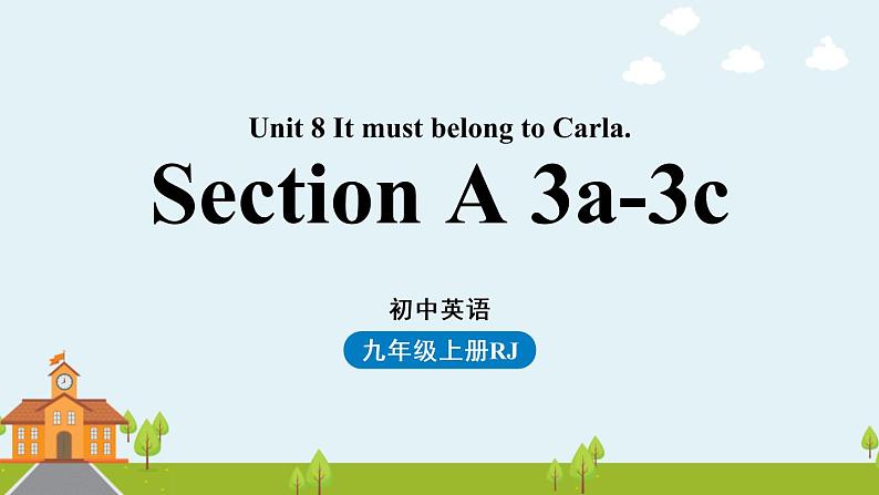 人教新目标（Go For It)九年级上册 Unit8 It must belong to Carla. SectionA 3a-3c（PPT课件）01