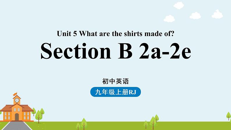 人教新目标（Go For It)九年级上册 Unit5 What are the shirts made of Section B 2a-2e（PPT课件）01