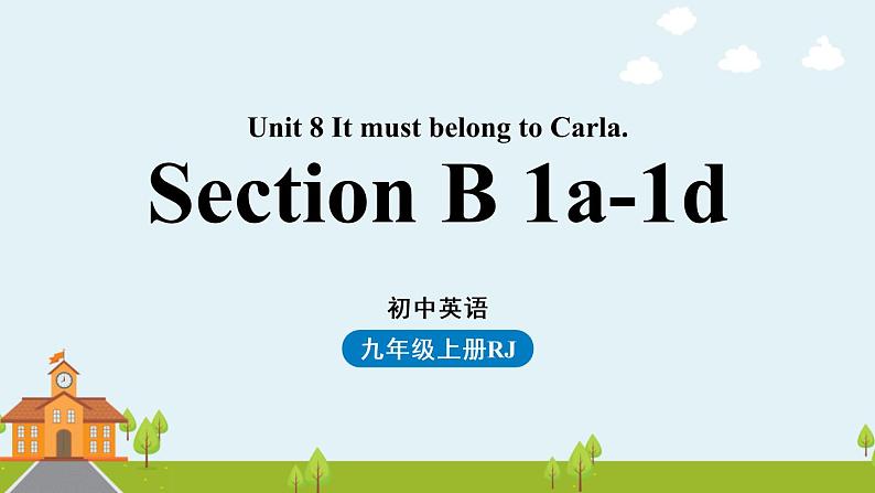 人教新目标（Go For It)九年级上册 Unit8 It must belong to Carla. Section B 1a-1d（PPT课件）01