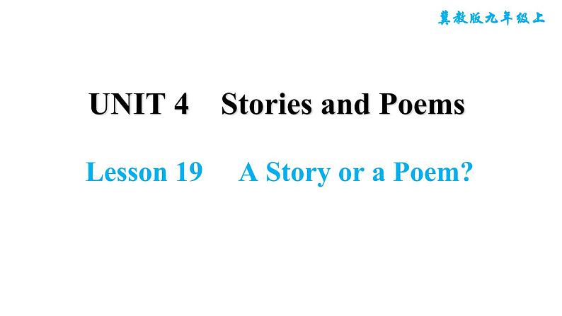 冀教版九年级上册英语课件 Unit4 Lesson 19　A Story or a Poem01