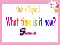2020-2021学年Topic 3 What time is it now?教学ppt课件
