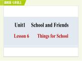 冀教版七年级上册英语习题课件 Unit1 Lesson 6 Things for School