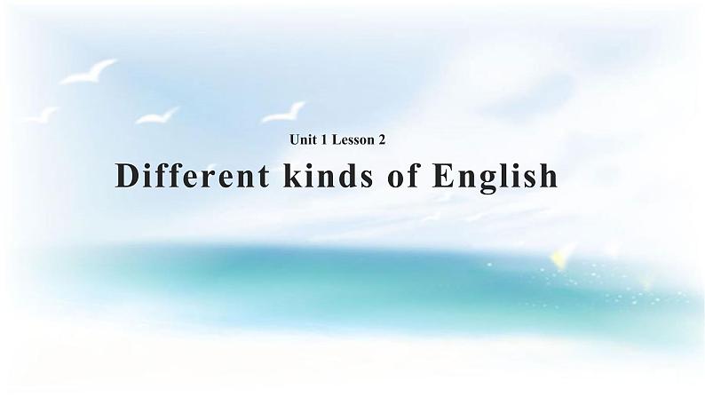 Unit 1 Language. Lesson 2 Different Kinds of Language. 课件+教案01