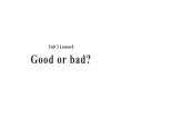 Unit 3 Creativity Lesson 8 Good or Bad？课件