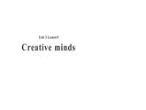 Unit 3 Creativity Lesson 9 Creative Minds 课件