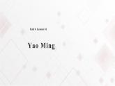 Unit 6 Role Models Lesson 16 Yao Ming 課件+教案