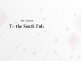 Unit 7 Journeys Lesson 21 To the South Pole 课件+教案