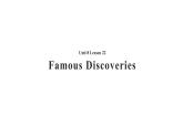 Unit 8 Discoveries Lesson 22 Famous Discoveries 课件+教案